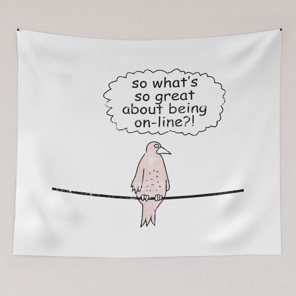 Item preview, So What's So Great About Being On-line - Birds On Line designed and sold by SecretlyAge.