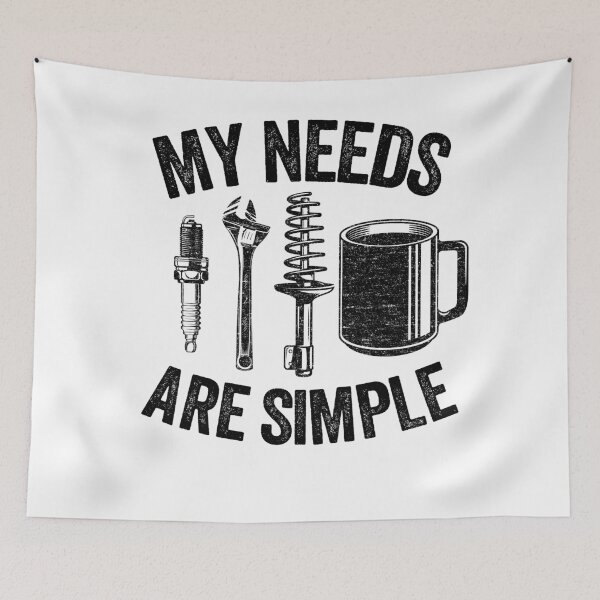 Item preview, My Needs Are Simple Funny Mechanic designed and sold by Stronzi.