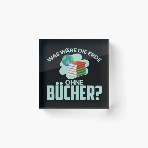 Item preview, WAS WAeRE DIE ERDE OHNE BUeCHER designed and sold by Spirit-Designs.