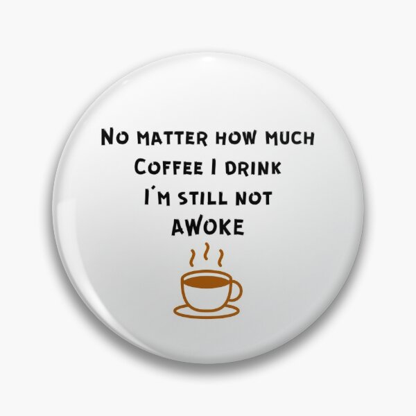 Item preview, Coffee Can't Woke Me Up designed and sold by enigma3a.