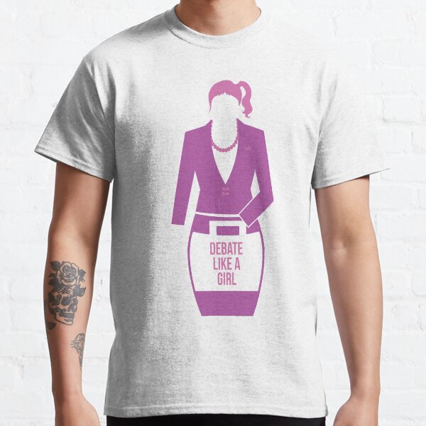 debate like a girl Classic T-Shirt