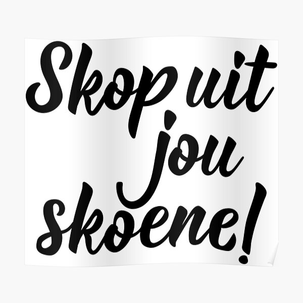 skop-uit-jou-skoene-kick-off-your-shoes-afrikaans-text-lettering