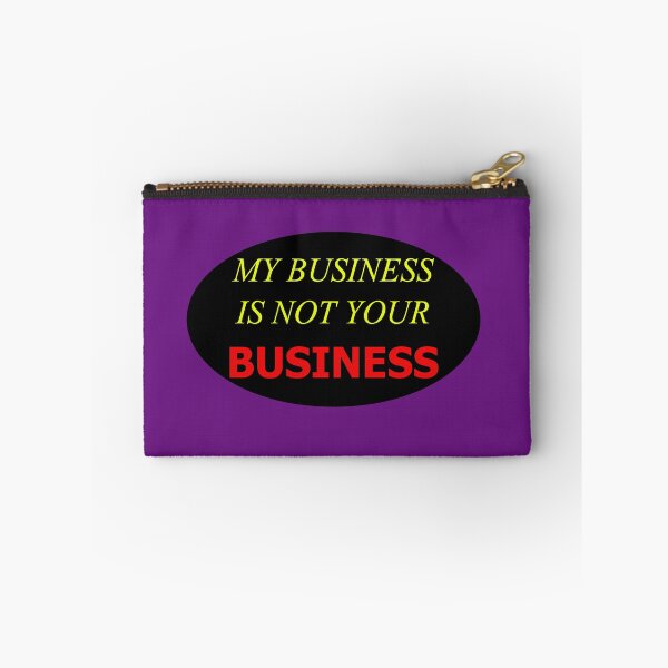 Item preview, My Business Is Not Your Business New3 designed and sold by SelfUpgrade.