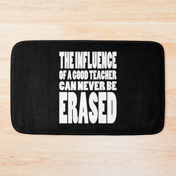 Item preview, THE INFLUENCE OF A GOOD TEACHER CAN NEVER BE ERASED | Life quote typography designed and sold by Cevil.