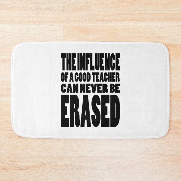 Item preview, THE INFLUENCE OF A GOOD TEACHER CAN NEVER BE ERASED | Life quote typography designed and sold by Cevil.