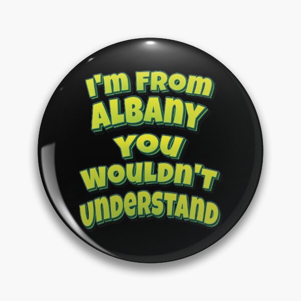Item preview, I'm From Albany You Wouldn't Understand designed and sold by QueensNewYork.