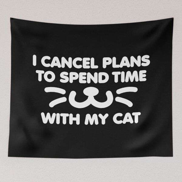 Item preview, I cancel plans to spend time with my cat designed and sold by 23mangoes.