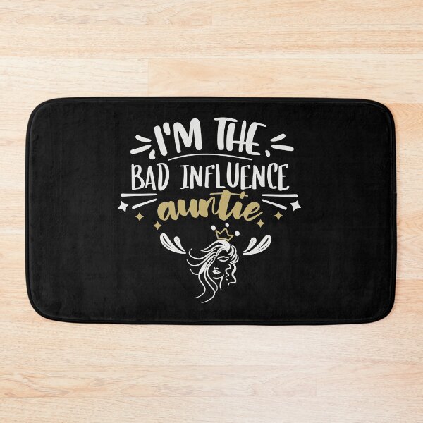 Item preview, I'm The Bad Influence Auntie designed and sold by FOX1999-Design.