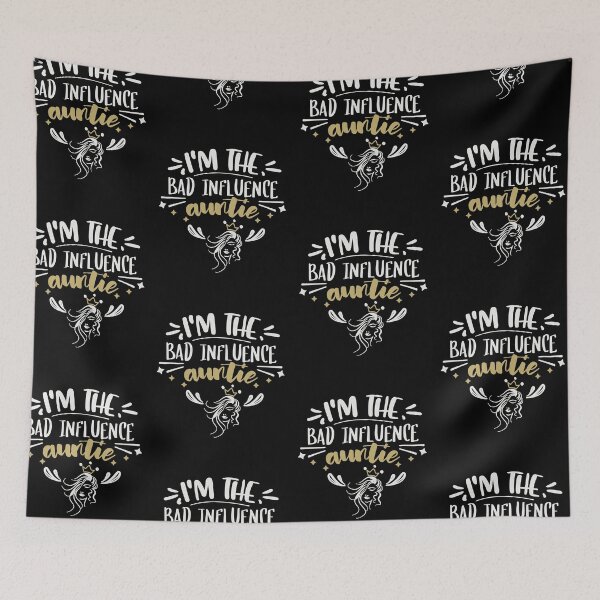 Item preview, I'm The Bad Influence Auntie designed and sold by FOX1999-Design.