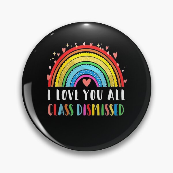 Item preview, I Love You All Class Dismissed Last Day Of School Teacher Gift  designed and sold by mchargue12.