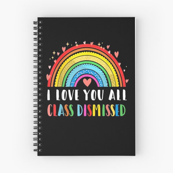 Item preview, I Love You All Class Dismissed Last Day Of School Teacher Gift  designed and sold by mchargue12.