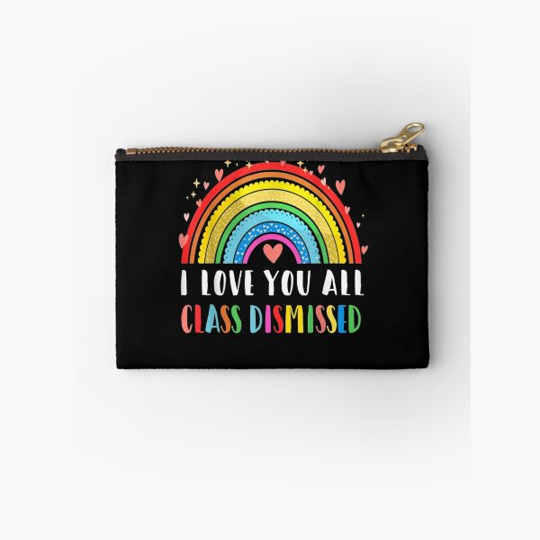 Item preview, I Love You All Class Dismissed Last Day Of School Teacher Gift  designed and sold by mchargue12.