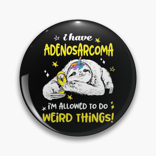 Item preview, I have Adenosarcoma i'm allowed to do Weird Things designed and sold by ElizabethS809.