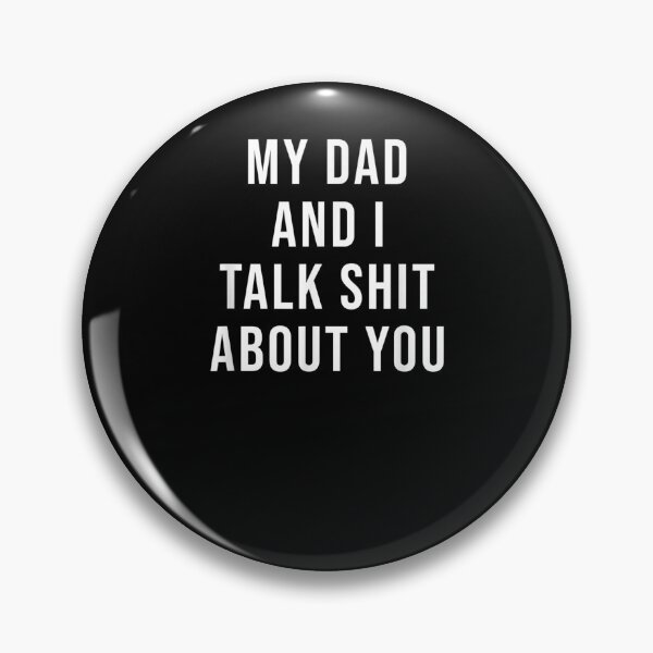 Artikelvorschau, My Dad And I Talk Shit About You Funny Dad Father's Day Gift entworfen und verkauft von mchargue12.