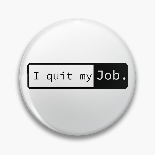 Item preview, I quit my job Give as a gift to someone who is tired of work. designed and sold by DadShop.