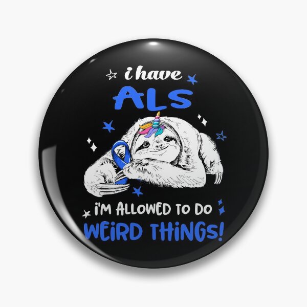 Item preview, I have ALS i'm allowed to do Weird Things designed and sold by ElizabethS809.