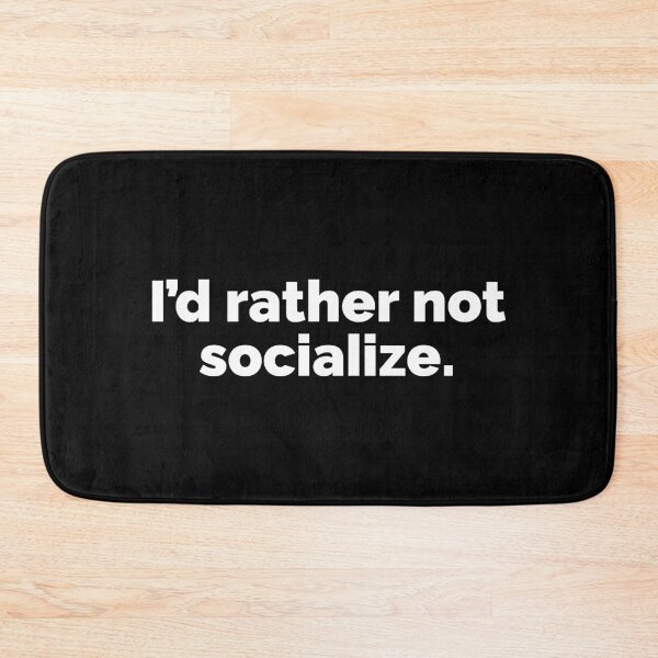 Item preview, I'd rather not socialize designed and sold by 23mangoes.