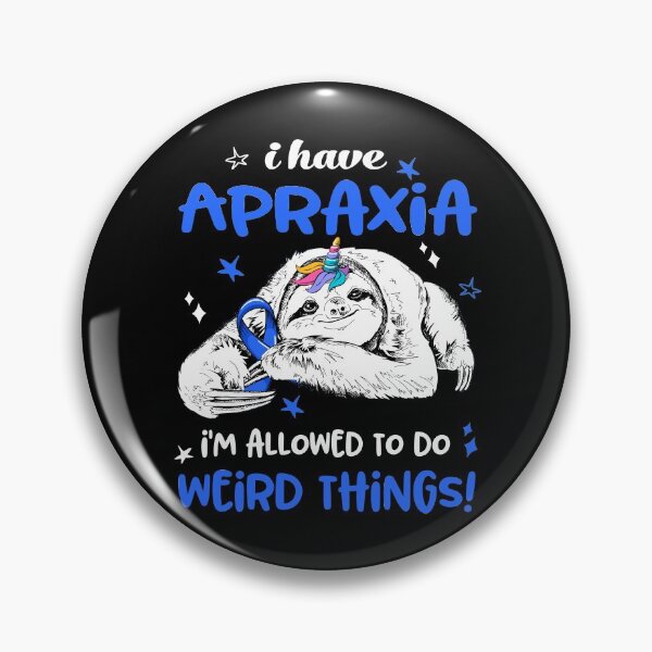 Item preview, I have Apraxia i'm allowed to do Weird Things designed and sold by ElizabethS809.
