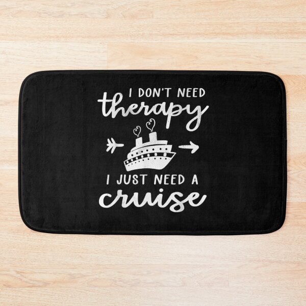 Item preview, I Don't Need Therapy I Just Need A Cruise Funny Vacation Gag Gift  designed and sold by mchargue12.