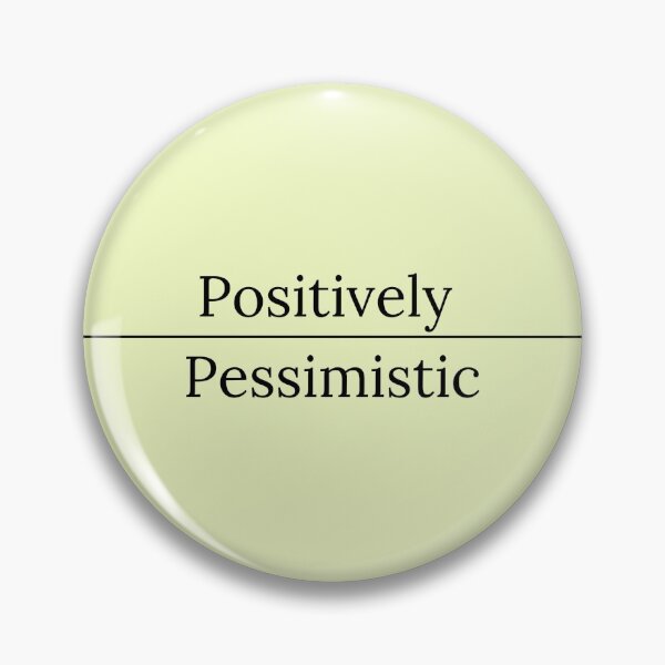 Item preview, Positively Pessimistic  designed and sold by darkandupbeat.