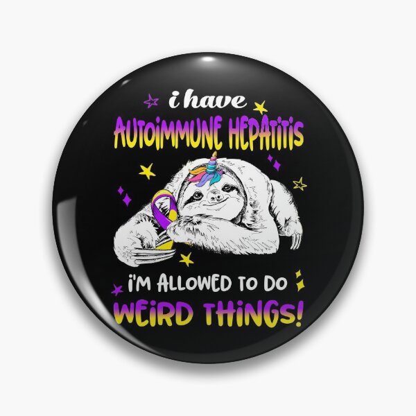 Item preview, I have Autoimmune Hepatitis i'm allowed to do Weird Things designed and sold by ElizabethS809.