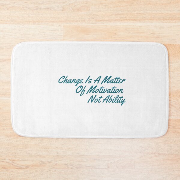Item preview, Change Is A Matter Of Motivation Not Ability designed and sold by minynature.