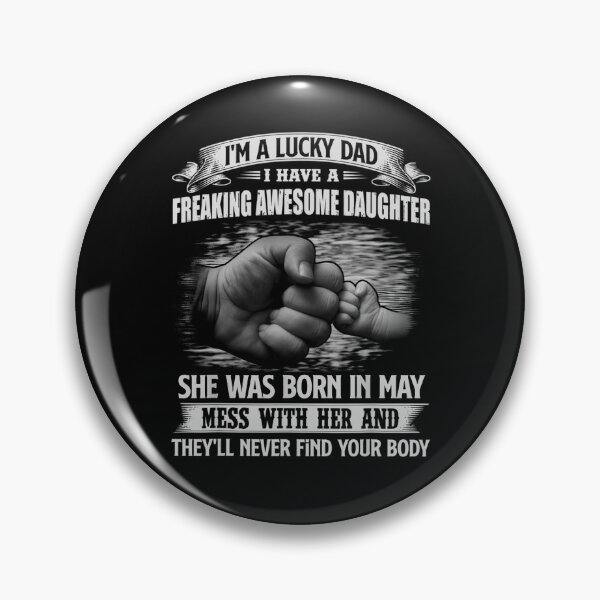 Item preview, I'm A Lucky Dad I Have A Daughter She Was Born In May Father Gift  designed and sold by mchargue12.