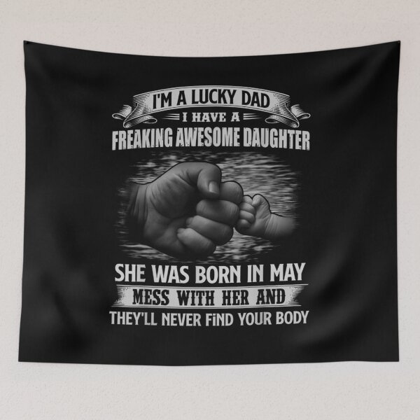 Item preview, I'm A Lucky Dad I Have A Daughter She Was Born In May Father Gift  designed and sold by mchargue12.