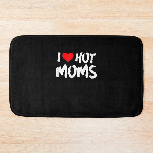 Item preview, I Love Hot Moms With Heart Graphic Hot Moms Club Gift  designed and sold by mchargue12.