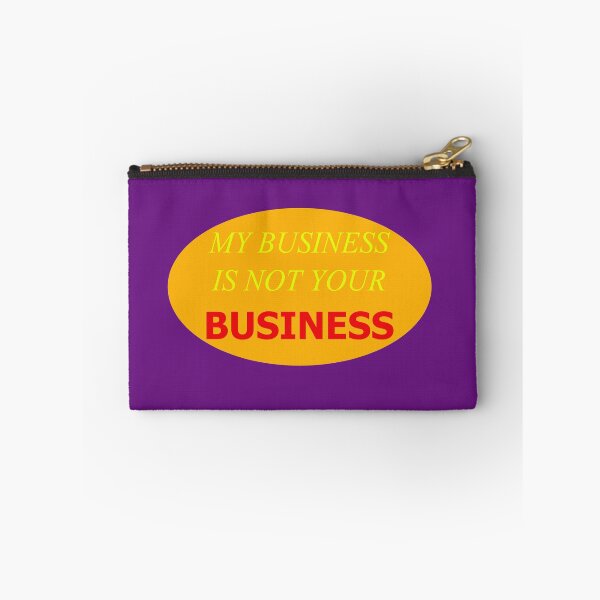 Item preview, My Business Is Not Your Business New4 designed and sold by SelfUpgrade.