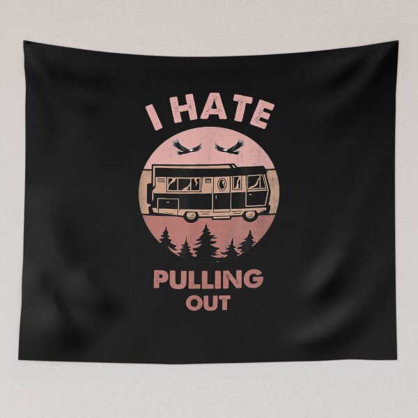 Item preview, Funny Camping I Hate Pulling Out Retro Travel Trailer Gift  designed and sold by mchargue12.