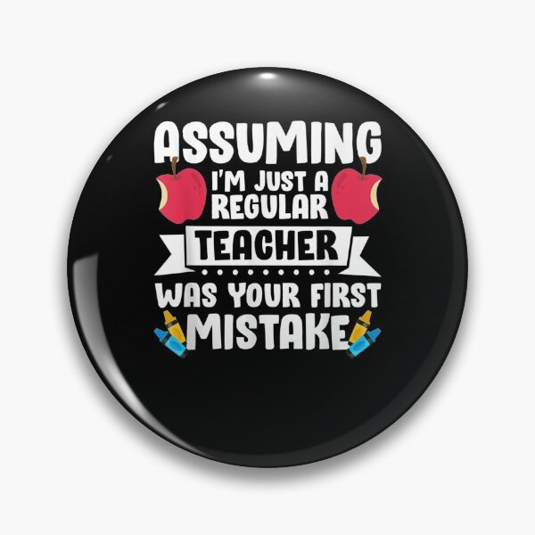 Item preview, Assuming I'm Not Just A Regular Teachèr Teacher Gift  designed and sold by mchargue12.