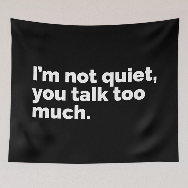 Item preview, Im not quiet you talk too much designed and sold by 23mangoes.
