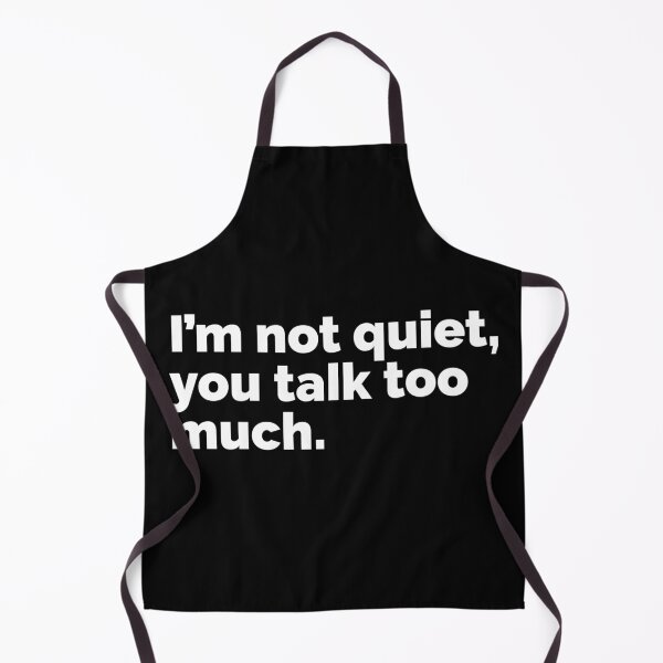 Item preview, Im not quiet you talk too much designed and sold by 23mangoes.