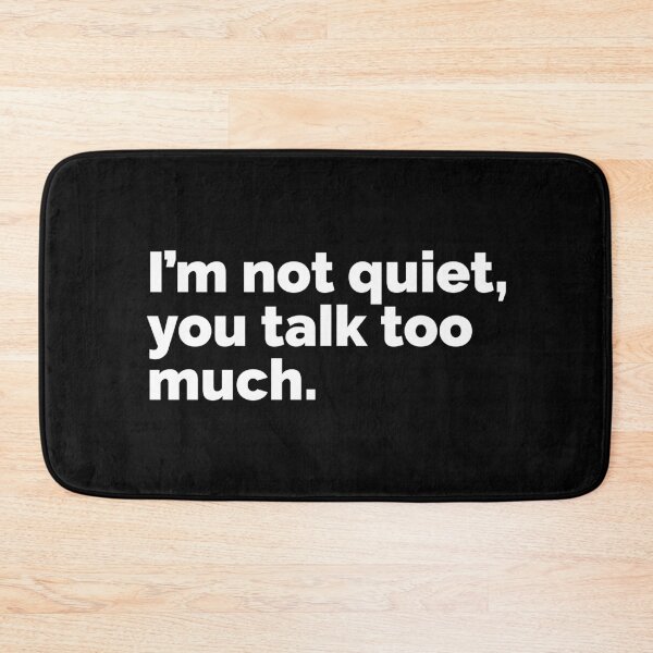 Item preview, Im not quiet you talk too much designed and sold by 23mangoes.