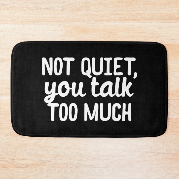 Item preview, Im not quiet you talk too much designed and sold by 23mangoes.