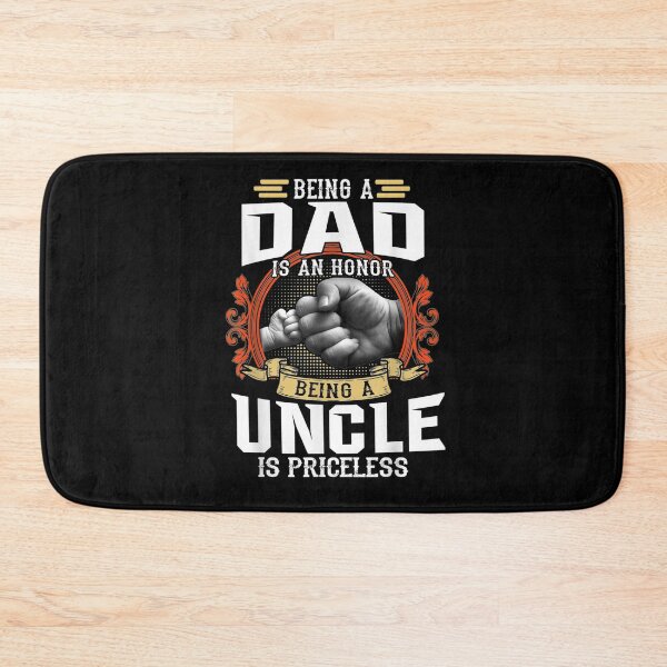 Item preview, Being A Dad Is An Honor Being A Uncle Is Priceless Gift  designed and sold by mchargue12.