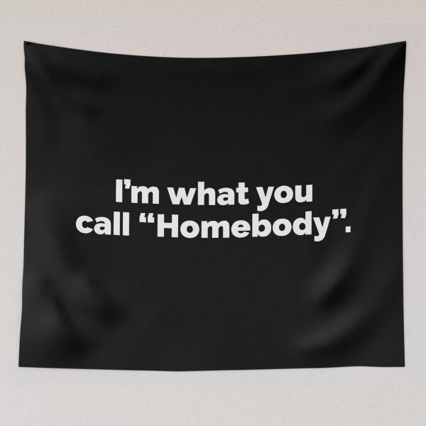 Item preview, I am what you call homebody designed and sold by 23mangoes.