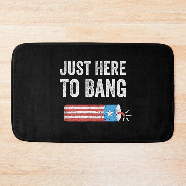 Item preview, Funny Fourth of July 4th of July I'm Just Here To Bang designed and sold by RanirO.