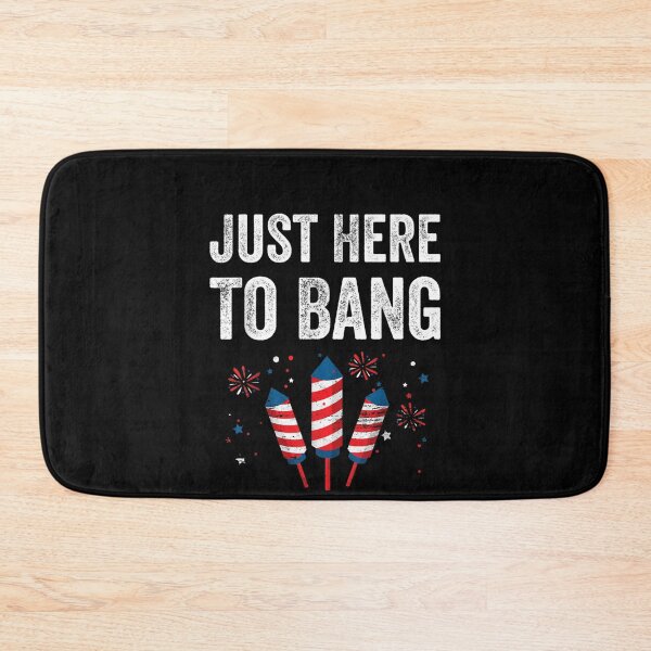 Item preview,  Funny Fourth of July 4th of July I'm Just Here To Bang designed and sold by RanirO.