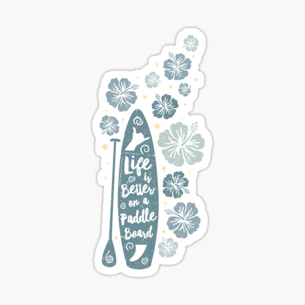 Life is Better on an Paddle Board -blau Sticker