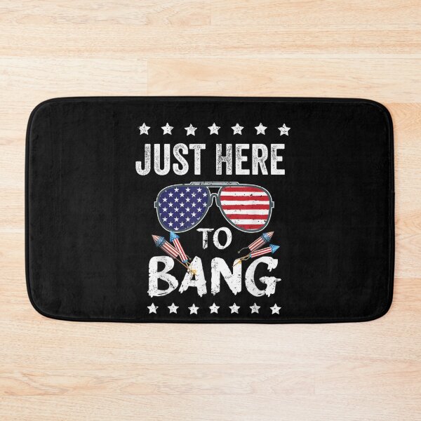 Item preview,   Funny Fourth of July 4th of July I'm Just Here To Bang designed and sold by RanirO.