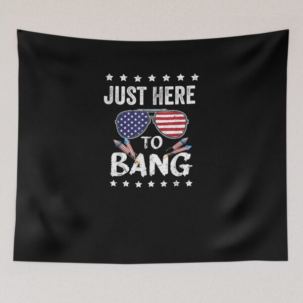 Item preview,   Funny Fourth of July 4th of July I'm Just Here To Bang designed and sold by RanirO.