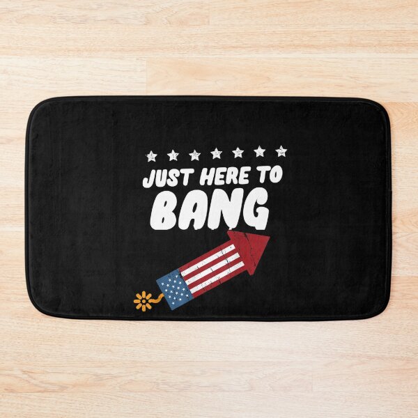 Item preview,  Funny Fourth of July 4th of July I'm Just Here To Bang designed and sold by RanirO.