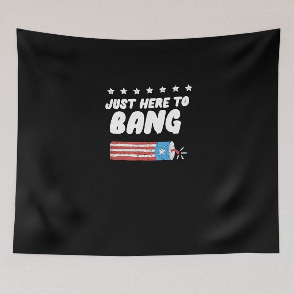 Item preview,  Funny Fourth of July 4th of July I'm Just Here To Bang designed and sold by RanirO.