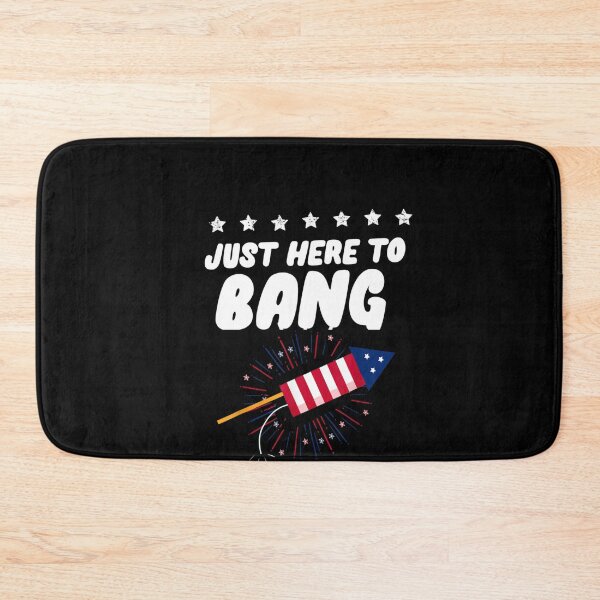 Item preview,  Funny Fourth of July 4th of July I'm Just Here To Bang designed and sold by RanirO.