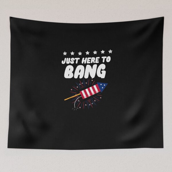 Item preview,  Funny Fourth of July 4th of July I'm Just Here To Bang designed and sold by RanirO.