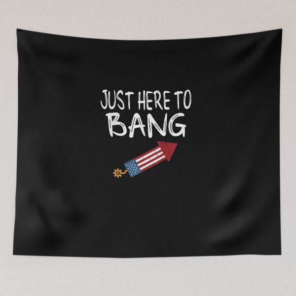 Item preview,   Funny Fourth of July 4th of July I'm Just Here To Bang designed and sold by RanirO.