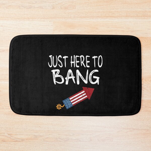 Item preview,   Funny Fourth of July 4th of July I'm Just Here To Bang designed and sold by RanirO.