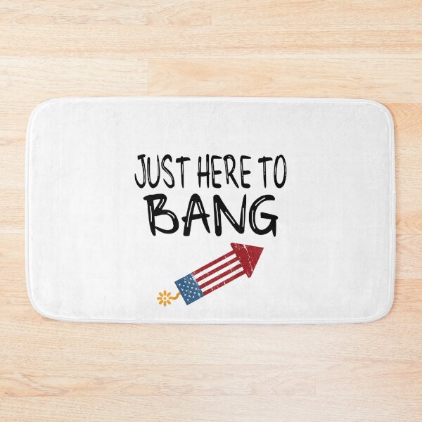 Item preview,  Funny Fourth of July 4th of July I'm Just Here To Bang designed and sold by RanirO.